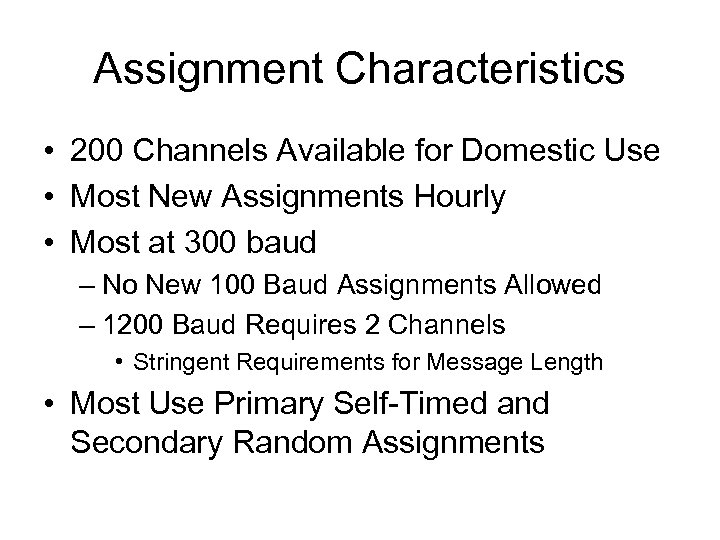 Assignment Characteristics • 200 Channels Available for Domestic Use • Most New Assignments Hourly