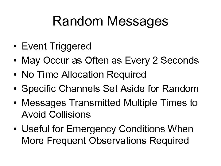 Random Messages • • • Event Triggered May Occur as Often as Every 2