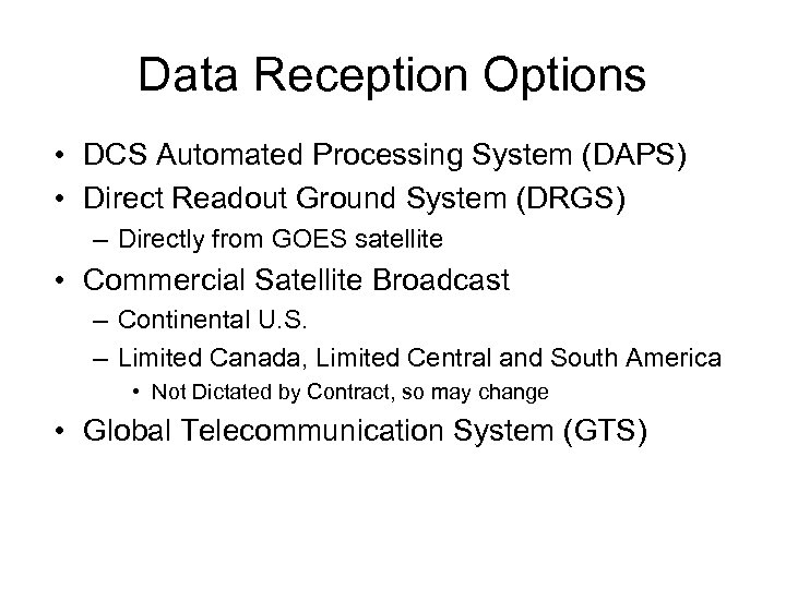 Data Reception Options • DCS Automated Processing System (DAPS) • Direct Readout Ground System