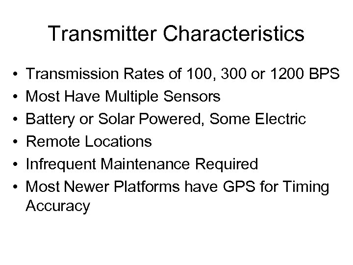 Transmitter Characteristics • • • Transmission Rates of 100, 300 or 1200 BPS Most