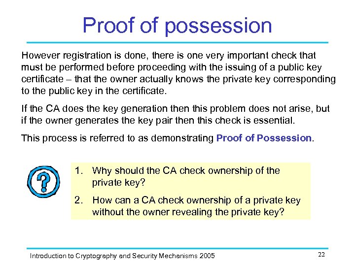 Proof of possession However registration is done, there is one very important check that