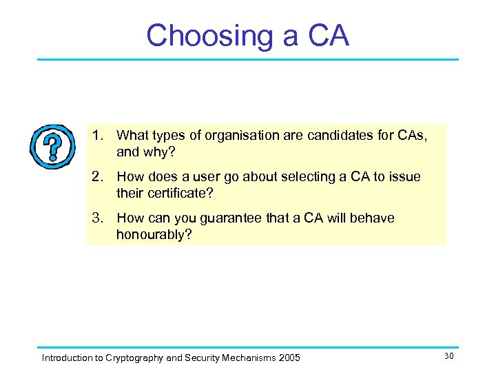 Choosing a CA 1. What types of organisation are candidates for CAs, and why?