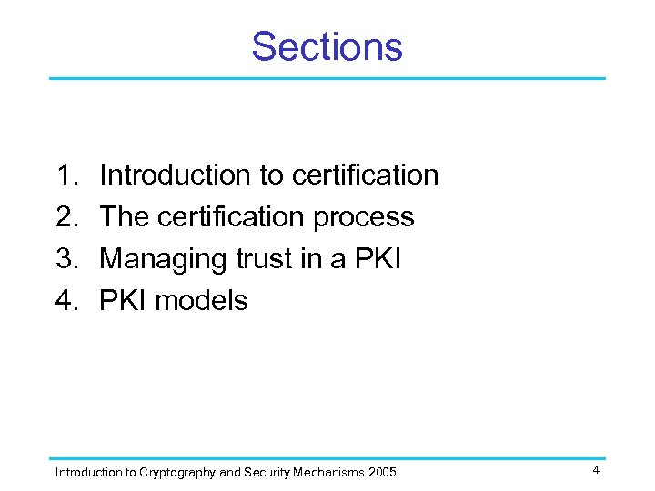 Sections 1. 2. 3. 4. Introduction to certification The certification process Managing trust in