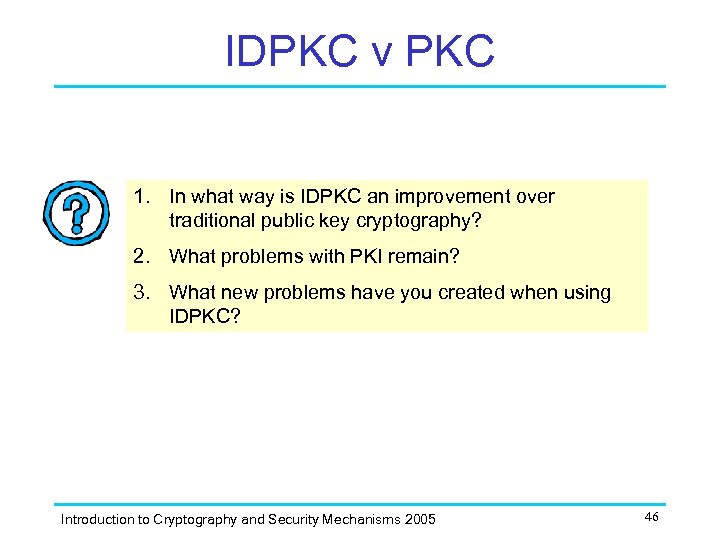 IDPKC v PKC 1. In what way is IDPKC an improvement over traditional public