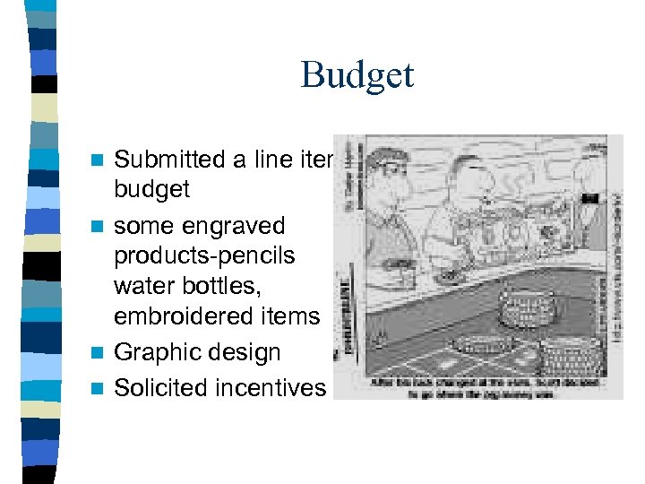 Budget Submitted a line item budget n some engraved products-pencils water bottles, embroidered items