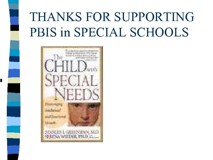  • • THANKS FOR SUPPORTING PBIS in SPECIAL SCHOOLS 