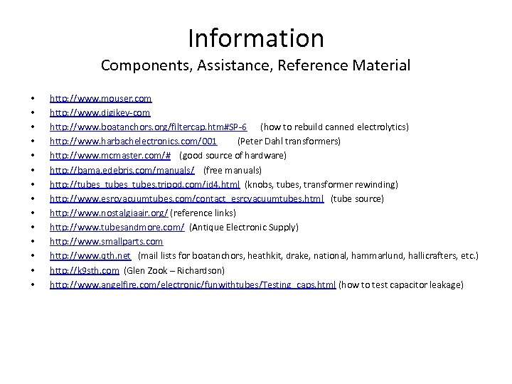 Information Components, Assistance, Reference Material • • • • http: //www. mouser. com http: