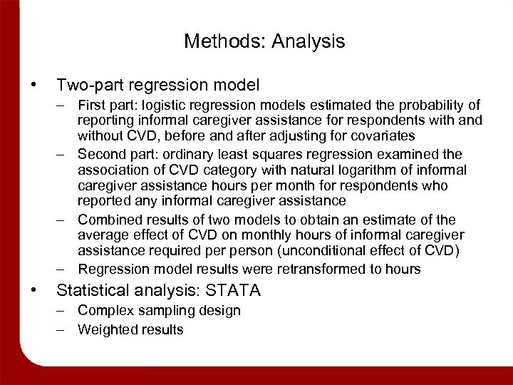 Methods: Analysis • Two-part regression model – First part: logistic regression models estimated the