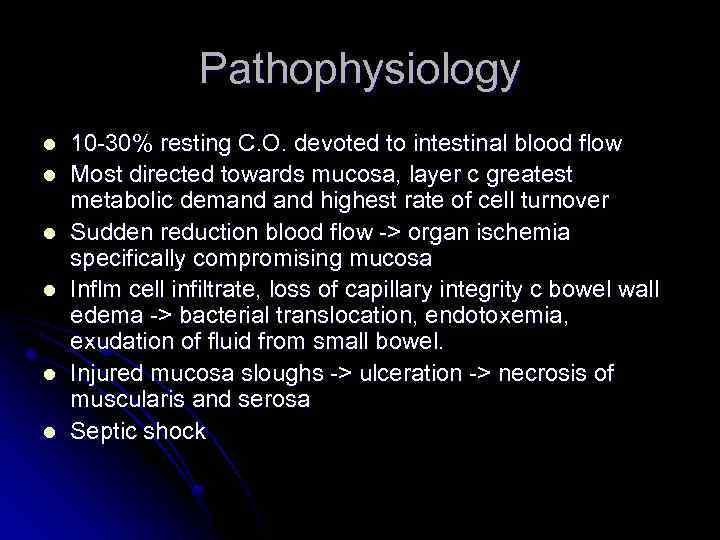 Pathophysiology l l l 10 -30% resting C. O. devoted to intestinal blood flow