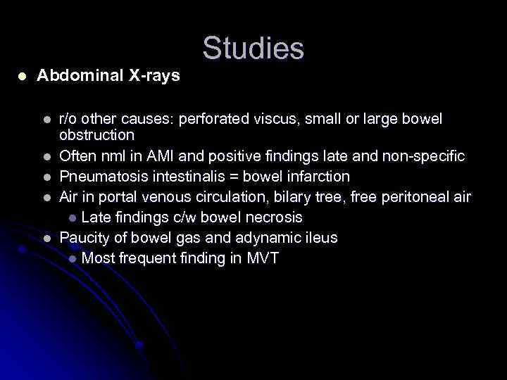l Abdominal X-rays l l l Studies r/o other causes: perforated viscus, small or