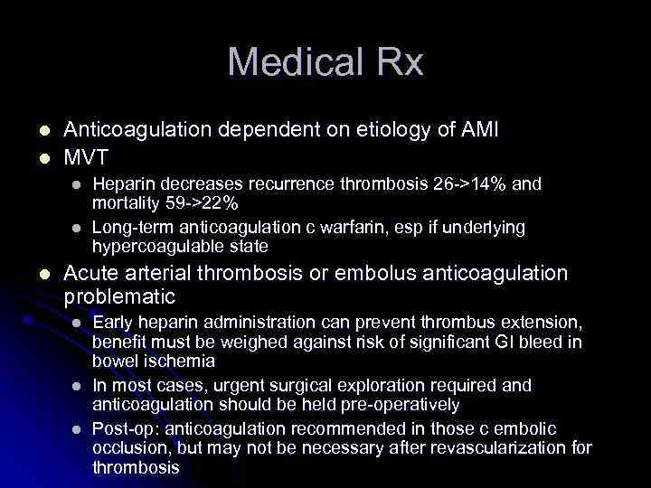 Medical Rx l l Anticoagulation dependent on etiology of AMI MVT l l l