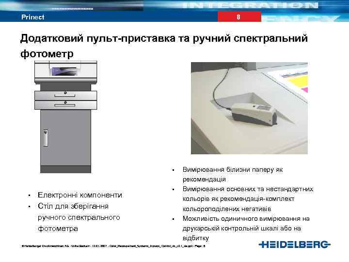 8 Prinect Додатковий пульт-приставка та ручний спектральний фотометр • • • Електронні компоненти Стіл