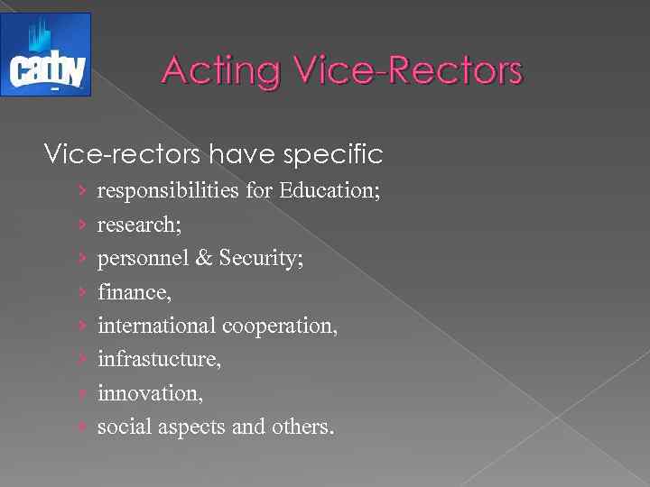 Acting Vice-Rectors Vice-rectors have specific › › › › responsibilities for Education; research; personnel