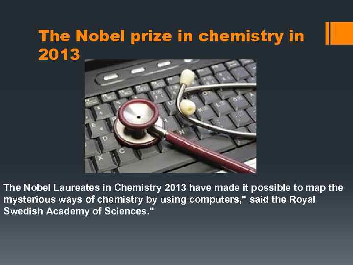 The Nobel prize in chemistry in 2013 The Nobel Laureates in Chemistry 2013 have