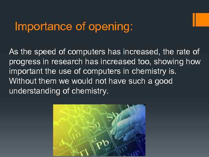 Importance of opening: As the speed of computers has increased, the rate of progress