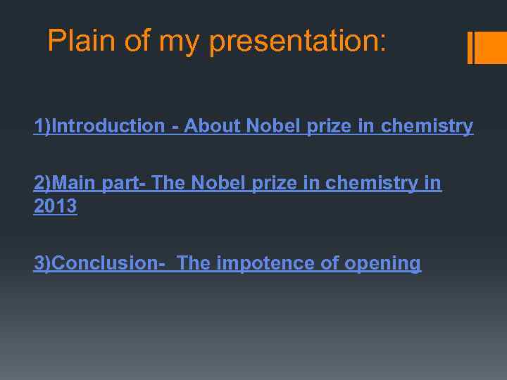 Plain of my presentation: 1)Introduction - About Nobel prize in chemistry 2)Main part- The