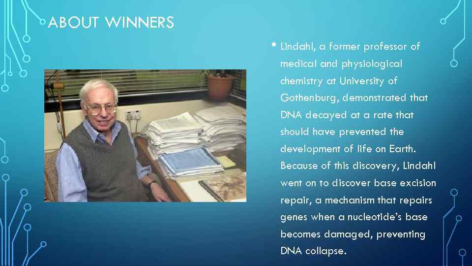 ABOUT WINNERS • Lindahl, a former professor of medical and physiological chemistry at University