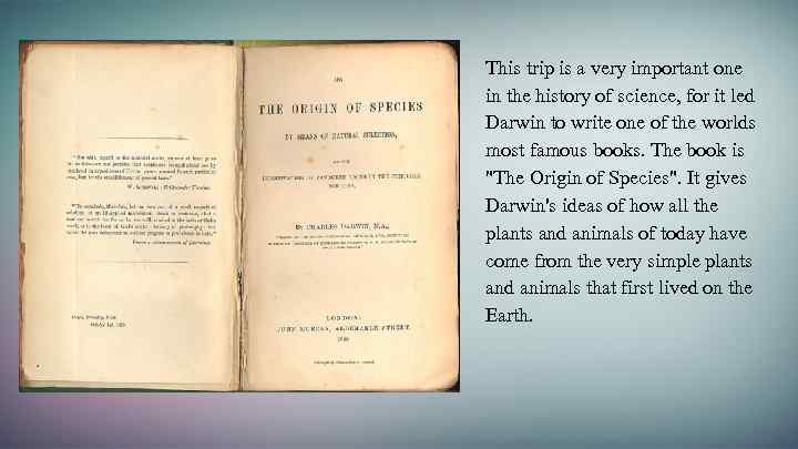 This trip is a very important one in the history of science, for it