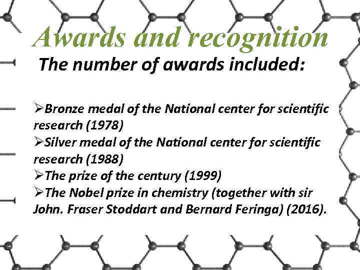 Awards and recognition The number of awards included: ØBronze medal of the National center