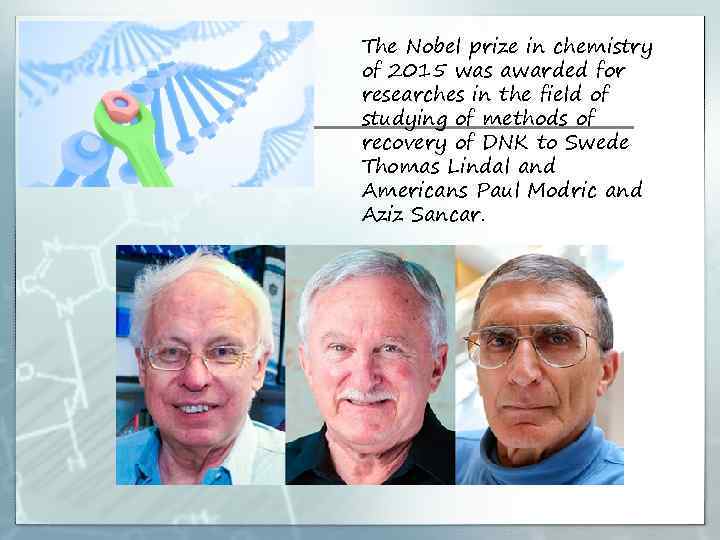 The Nobel prize in chemistry of 2015 was awarded for researches in the field