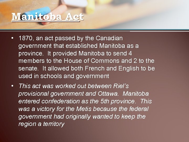 Manitoba Act • 1870, an act passed by the Canadian government that established Manitoba