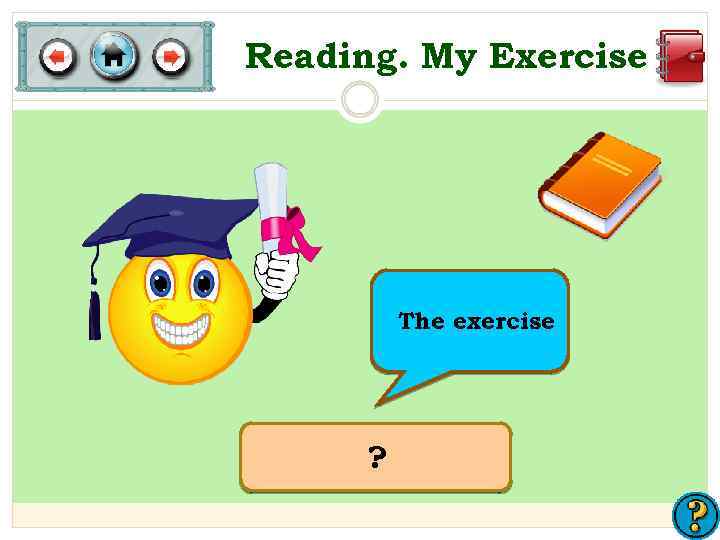 Reading. My Exercise The exercise ? 