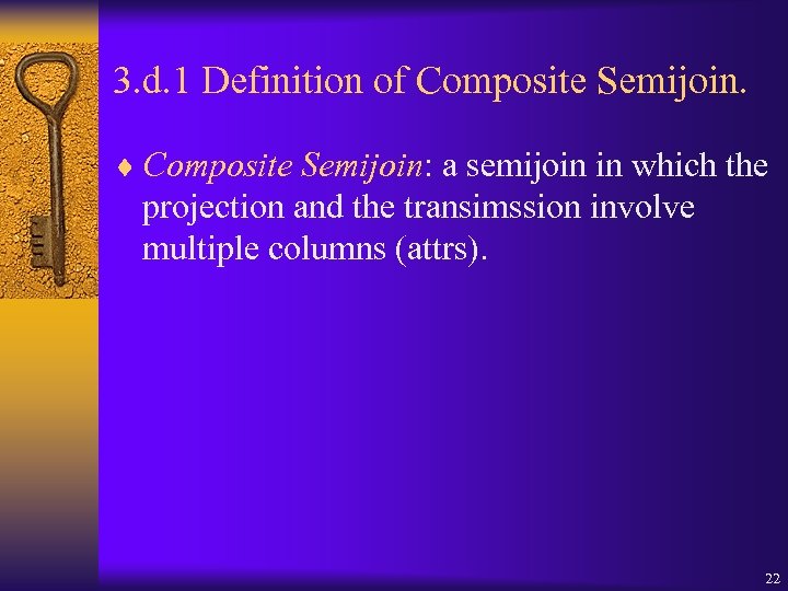 3. d. 1 Definition of Composite Semijoin. ¨ Composite Semijoin: a semijoin in which