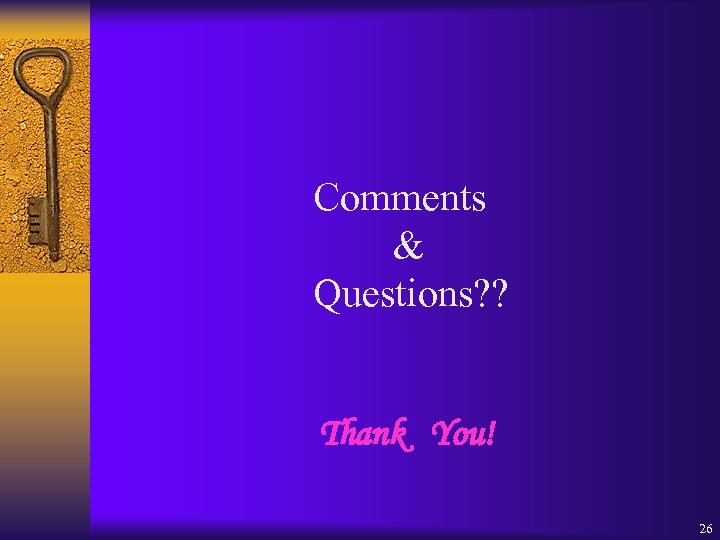 Comments & Questions? ? Thank You! 26 