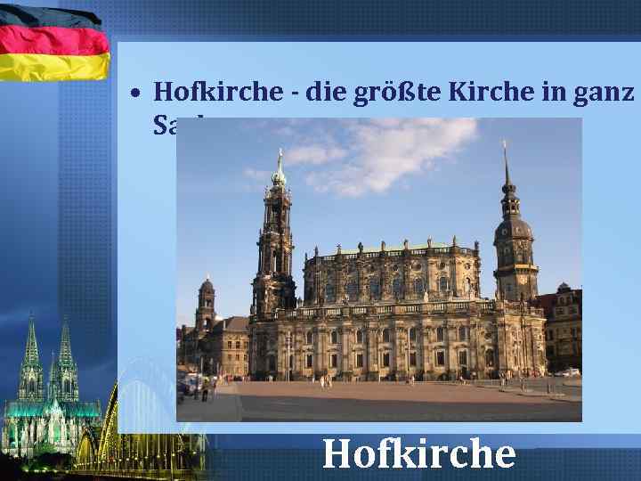  • Hofkirche - die größte Kirche in ganz Sachsen. Hofkirche 