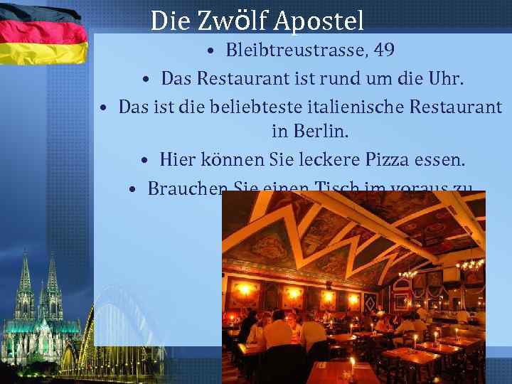 Die Zwölf Apostel • Bleibtreustrasse, 49 • Das Restaurant ist rund um die Uhr.