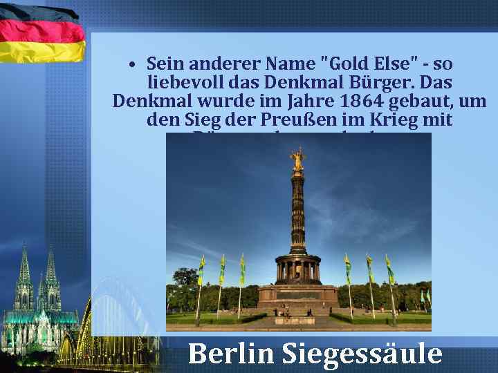  • Sein anderer Name "Gold Else" - so liebevoll das Denkmal Bürger. Das