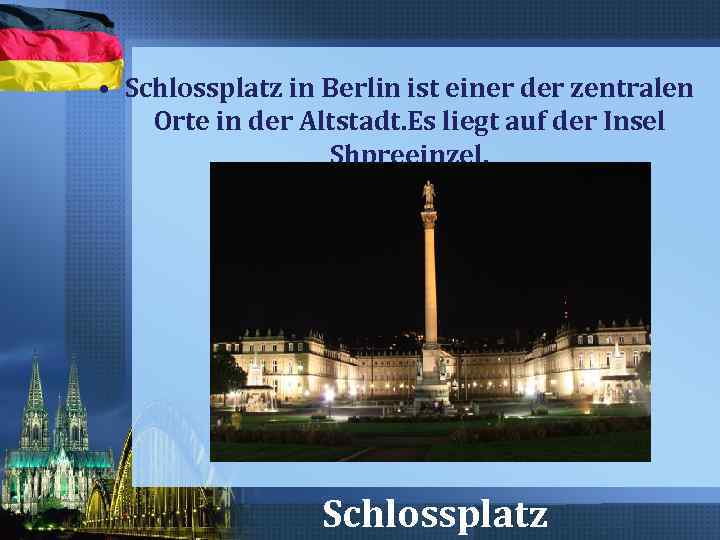  • Schlossplatz in Berlin ist einer der zentralen Orte in der Altstadt. Es