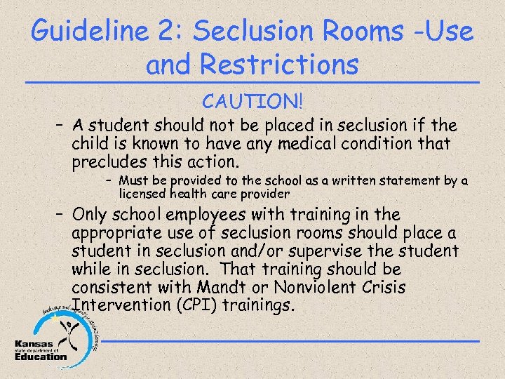 Guideline 2: Seclusion Rooms -Use and Restrictions CAUTION! – A student should not be