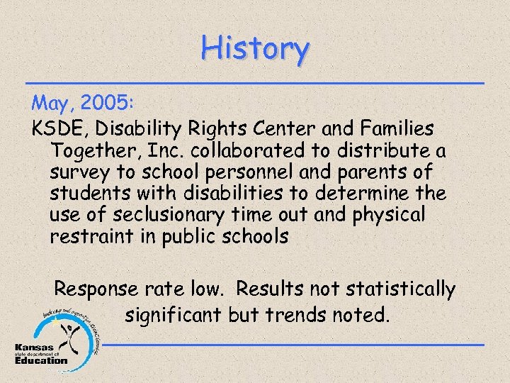 History May, 2005: KSDE, Disability Rights Center and Families Together, Inc. collaborated to distribute