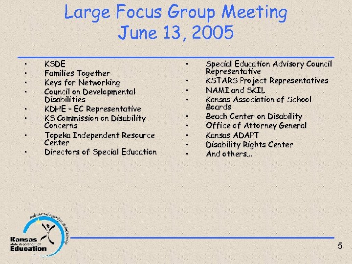 Large Focus Group Meeting June 13, 2005 • • KSDE Families Together Keys for