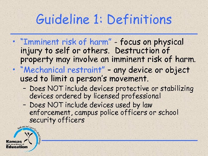 Guideline 1: Definitions • “Imminent risk of harm” - focus on physical injury to