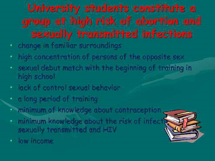 University students constitute a group at high risk of abortion and sexually transmitted infections