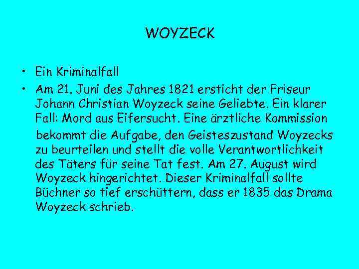 WOYZECK • Ein Kriminalfall • Am 21. Juni des Jahres 1821 ersticht der Friseur