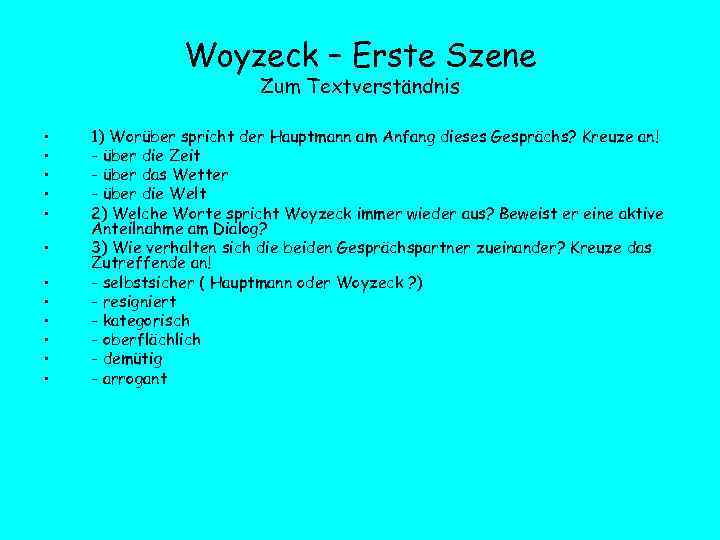 Woyzeck – Erste Szene Zum Textverständnis • • • 1) Worüber spricht der Hauptmann