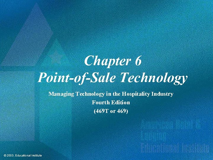 Chapter 6 Point-of-Sale Technology Managing Technology in the Hospitality Industry Fourth Edition (469 T