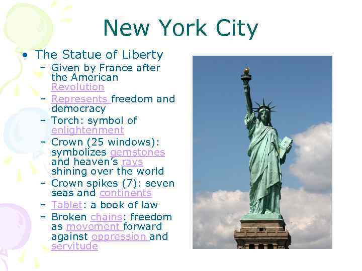 New York City • The Statue of Liberty – Given by France after the