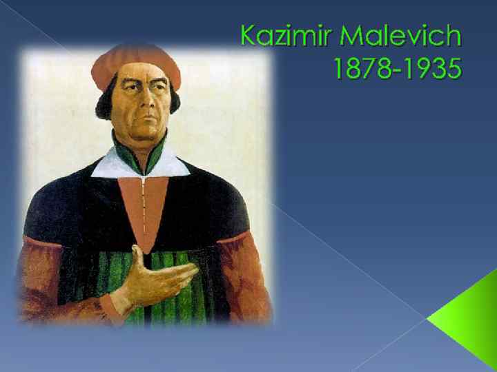 Kazimir Malevich 1878 -1935 