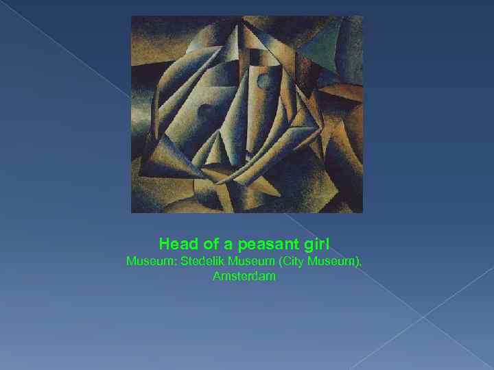 Head of a peasant girl Museum: Stedelik Museum (City Museum), Amsterdam 