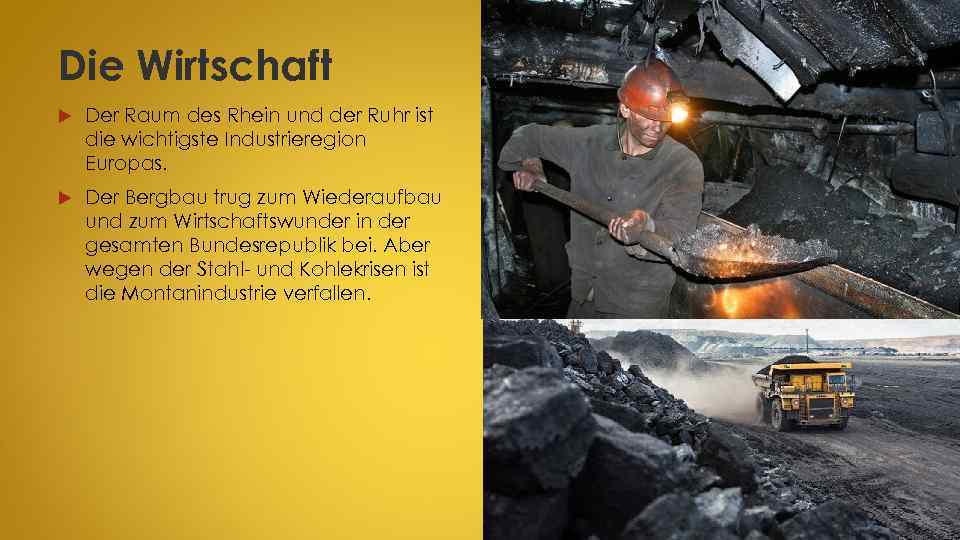 Die Wirtschaft Der Raum des Rhein und der Ruhr ist die wichtigste Industrieregion Europas.