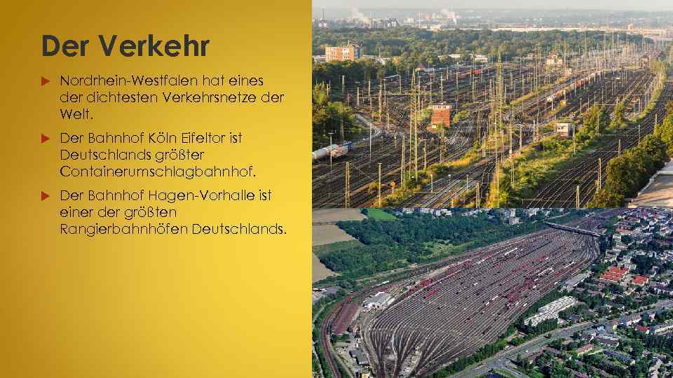 Der Verkehr Nordrhein-Westfalen hat eines der dichtesten Verkehrsnetze der Welt. Der Bahnhof Köln Eifeltor
