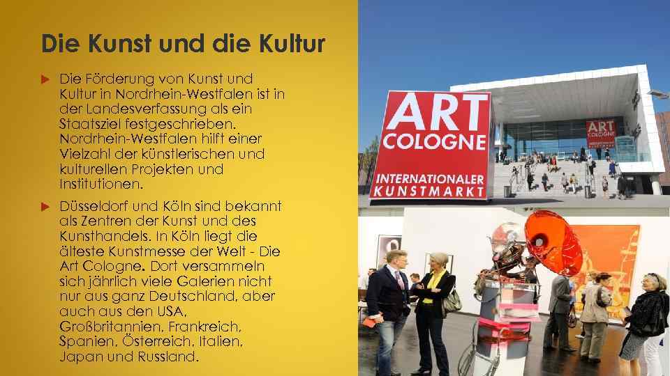 Die Kunst und die Kultur Die Förderung von Kunst und Kultur in Nordrhein-Westfalen ist