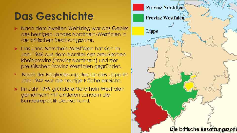 Das Geschichte Nach dem Zweiten Weltkrieg war das Gebiet des heutigen Landes Nordrhein-Westfalen in