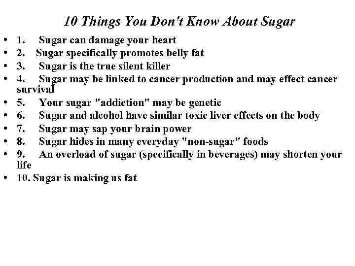 10 Things You Don't Know About Sugar • • • 1. Sugar can damage