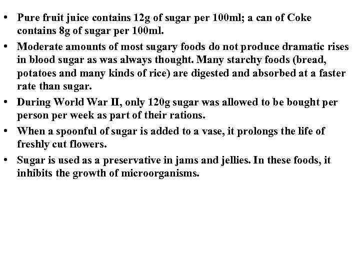  • Pure fruit juice contains 12 g of sugar per 100 ml; a