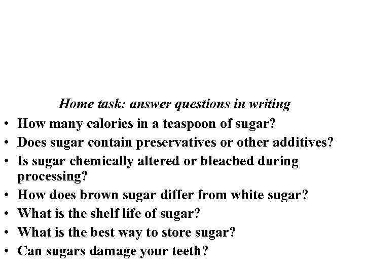  • • Home task: answer questions in writing How many calories in a